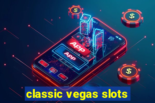 classic vegas slots