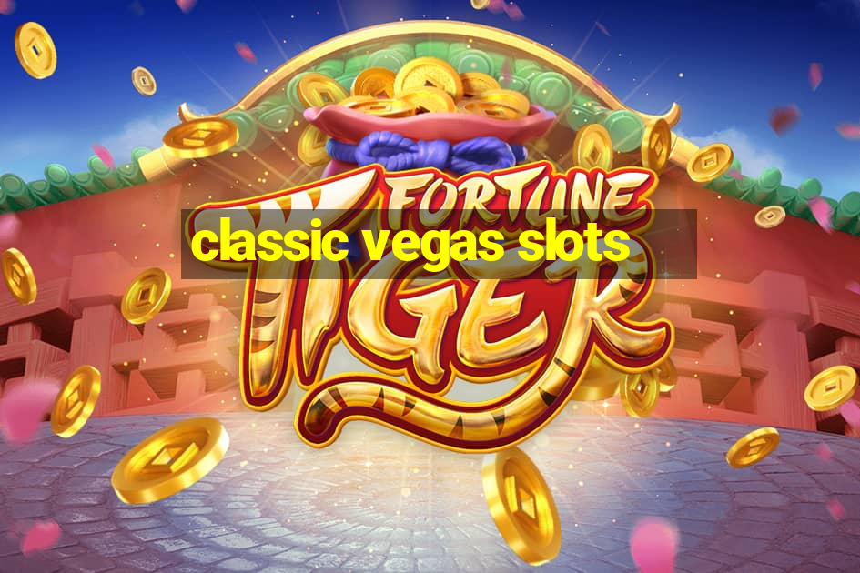 classic vegas slots