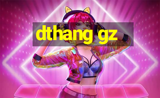 dthang gz