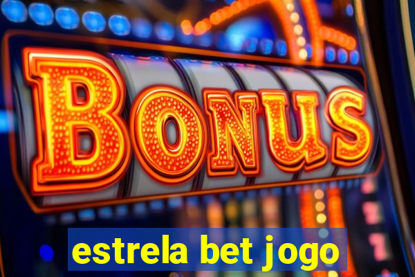 estrela bet jogo