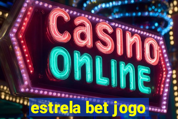 estrela bet jogo