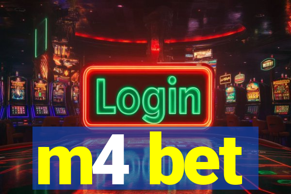 m4 bet