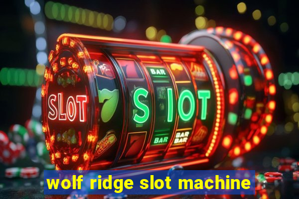 wolf ridge slot machine