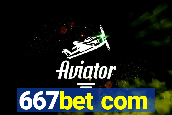 667bet com