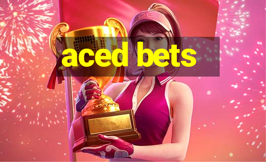 aced bets