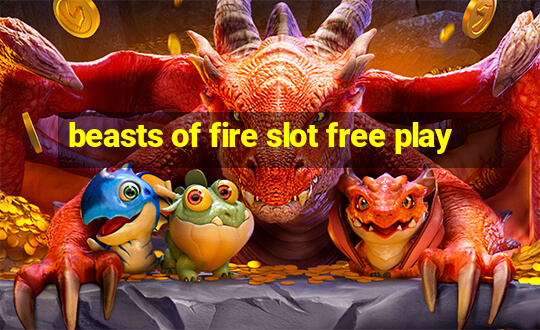 beasts of fire slot free play