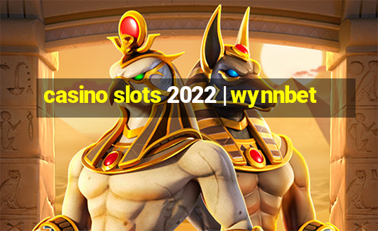 casino slots 2022 | wynnbet