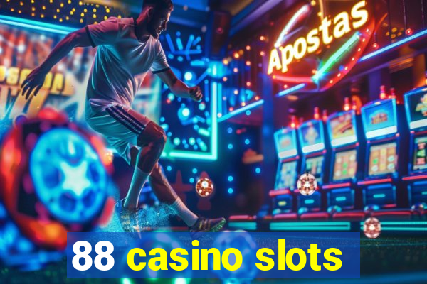 88 casino slots