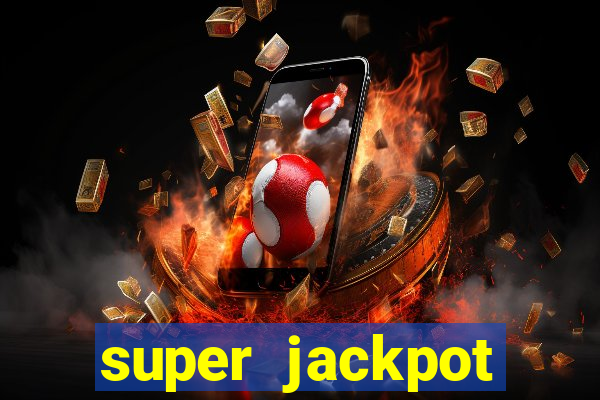 super jackpot casino slots