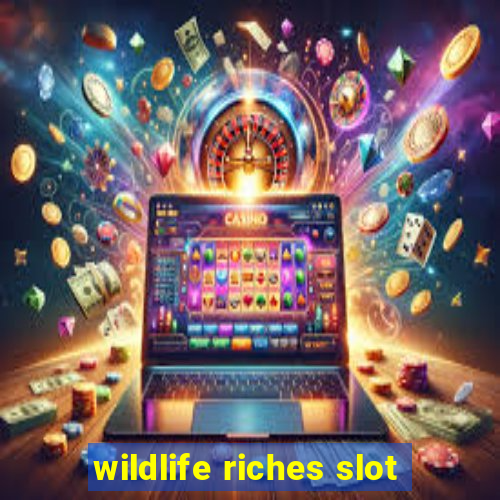 wildlife riches slot