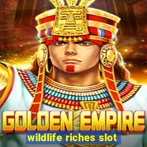 wildlife riches slot