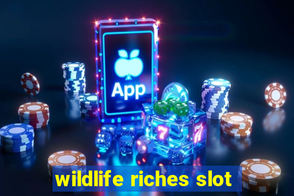 wildlife riches slot