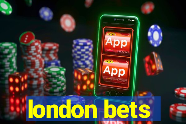 london bets