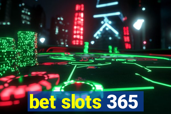 bet slots 365