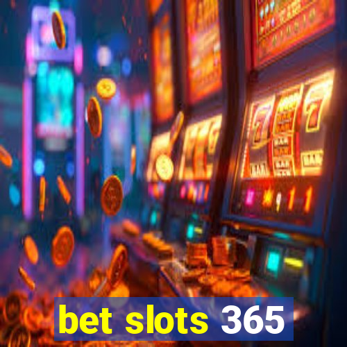 bet slots 365