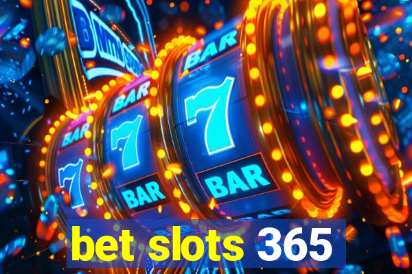 bet slots 365