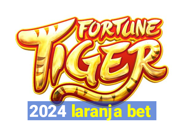 2024 laranja bet