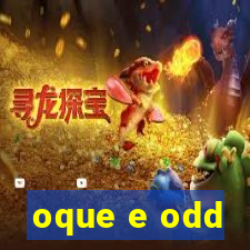 oque e odd