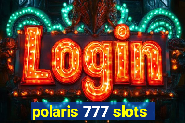 polaris 777 slots