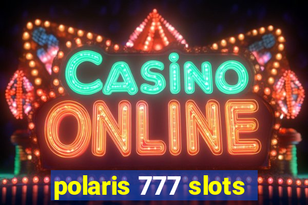 polaris 777 slots