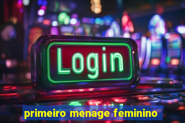 primeiro menage feminino