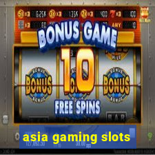 asia gaming slots