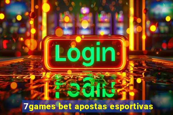 7games bet apostas esportivas