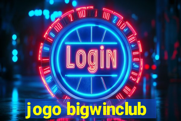 jogo bigwinclub