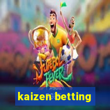 kaizen betting