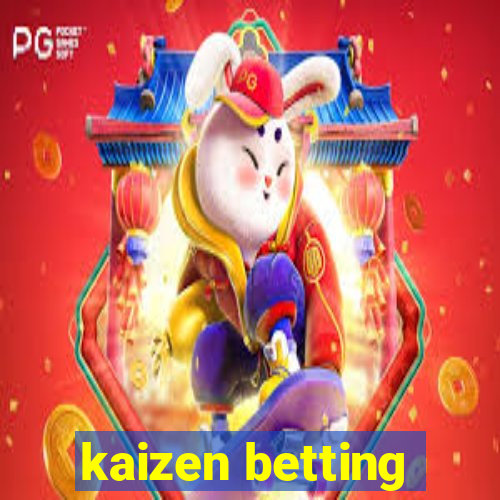 kaizen betting