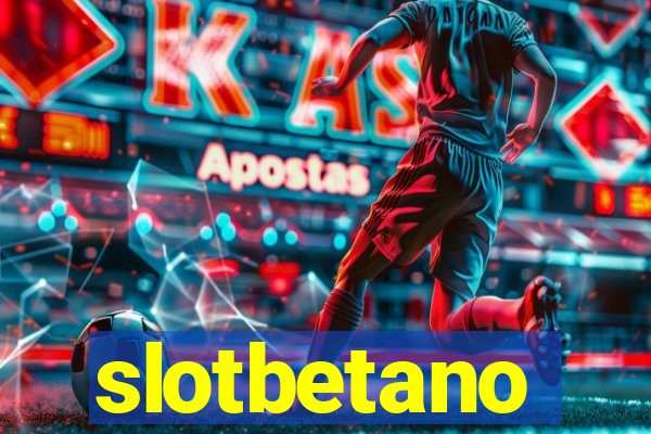 slotbetano