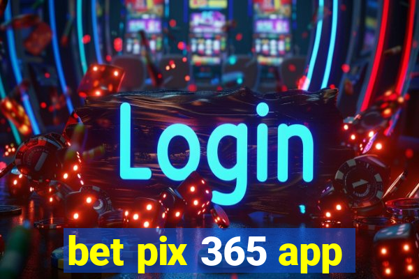 bet pix 365 app