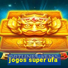 jogos super ufa