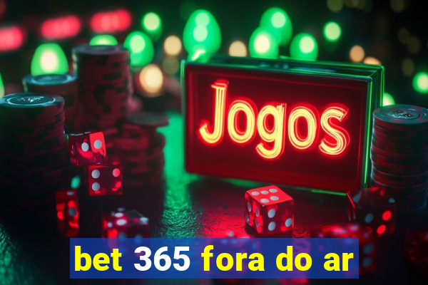 bet 365 fora do ar