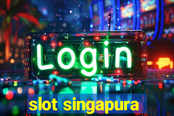 slot singapura