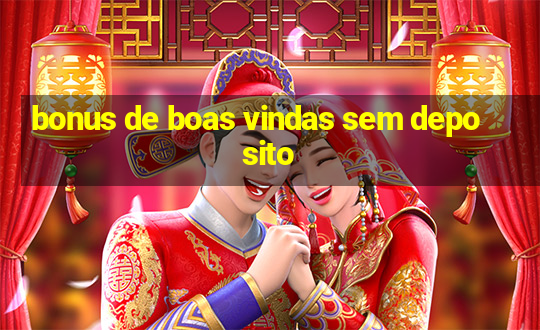 bonus de boas vindas sem deposito