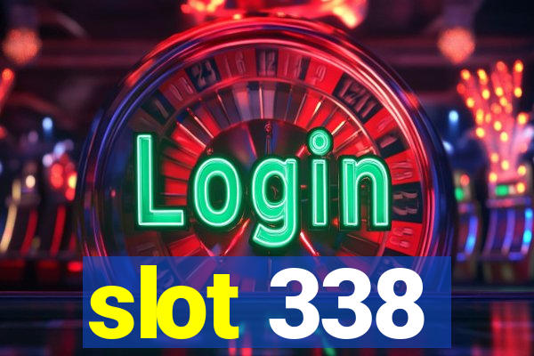 slot 338