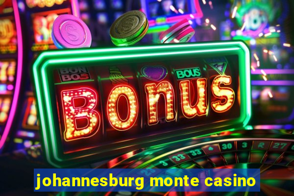 johannesburg monte casino