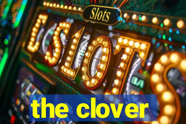 the clover