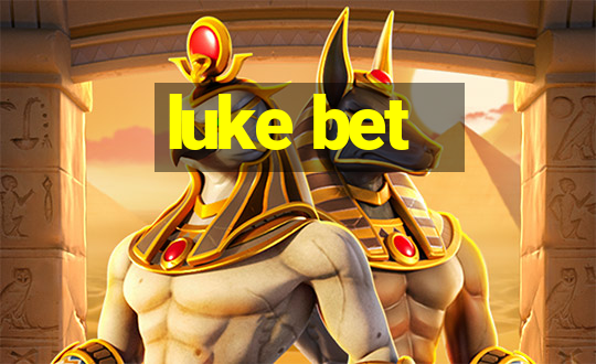 luke bet