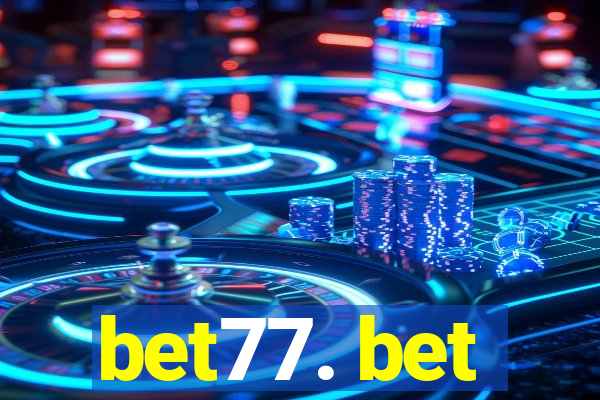 bet77. bet