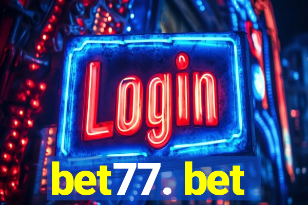 bet77. bet