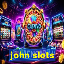 john slots