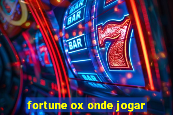 fortune ox onde jogar