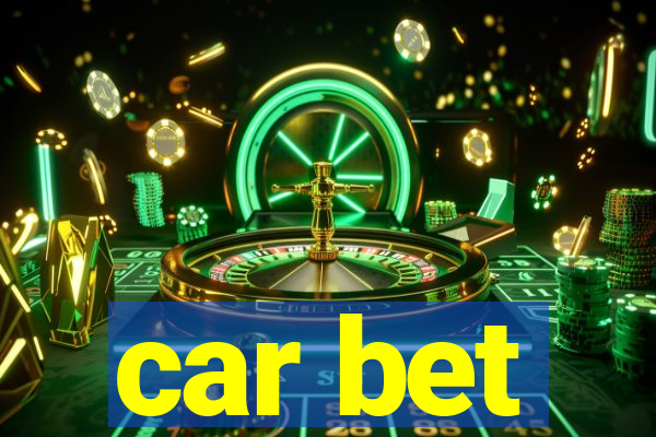 car bet