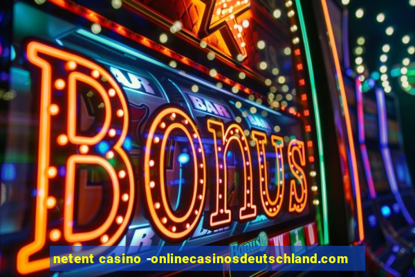 netent casino -onlinecasinosdeutschland.com