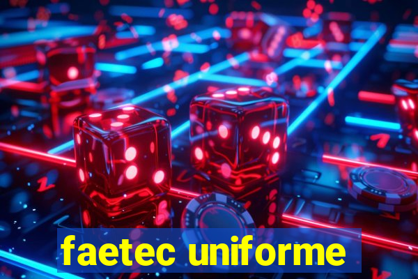 faetec uniforme