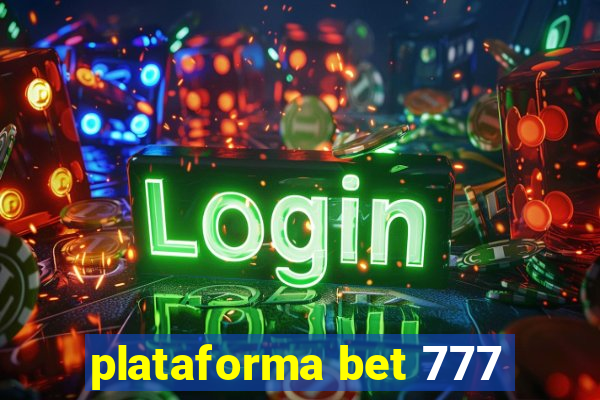 plataforma bet 777