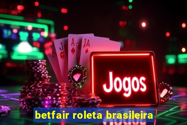 betfair roleta brasileira