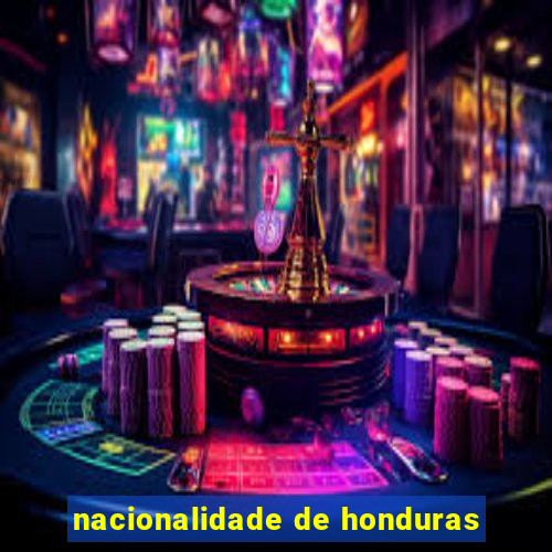 nacionalidade de honduras